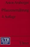 Pflanzenern�hrung: �kologische und physiologische Grundlagen. Dynamik und Stoffwechsel der N�hrelemente (Uni-Taschenb�cher S)