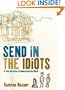 Send in the Idiots
