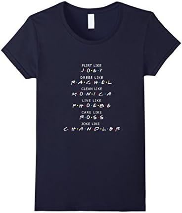 Women's Friends shirt : flirt like Joey dress like Rachel Joke like XL Navy