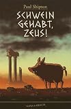Schwein gehabt, Zeus! - Paul Shipton