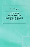 Regional integration : experience, theory and measurement