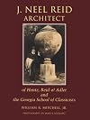 J.Neel Reid Architect: Of Hentz, Reid & Adler & the Georgia School of Classicists