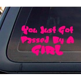 "You Just Got Passed By A GIRL" Car Decal / Sticker - Hot PINK