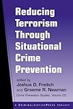 Reducing terrorism through situational crime prevention