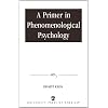 A Primer in Phenomenological Psychology