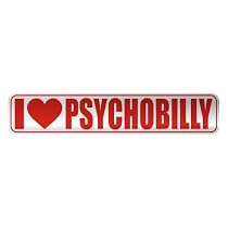 " I LOVE PSYCHOBILLY " STREET SIGN MUSIC