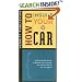 How to Insure Your Car: A Step by Step Guide to Buying the Coverage You Need at Prices You Can Afford (How to Insure...Series)