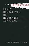 Review The University of North Carolina Press  / Fresh Wounds: Early Narratives of Holocaust Survival