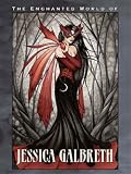 The Enchanted World of Jessica Galbreth