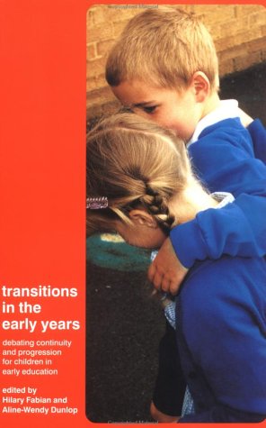 Transitions in the Early Years: Debating Continuity and Progression for Children in Early Education