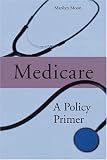 Medicare: A Policy Primer