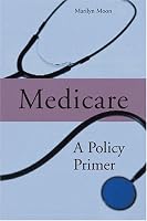 Medicare: A Policy Primer