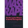 Mass Rape: The War Against Women in Bosnia-Herzegovina