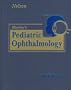 Harley's Pediatric Ophthalmology, 4e