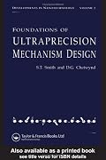 Foundations of Ultra-Precision Mechanism Design (Developments in Nanotechnology, Vol 2)