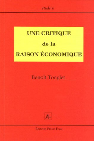 Une critique de la raison économique : Connaissance et épistémologie en économie