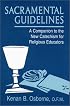 Sacramental Guidelines: A Companion to the New Catechism for Religious Educators