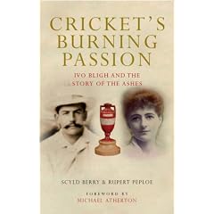Cricket's Burning Passion: Ivo Bligh and the Story of The Ashes