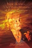 Books : Now I Know --The Private Memoirs of Robyn Stanyar