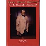 Paul 'Bear' Bryant: New Revelations on His Life and Legend book cover
