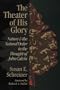 The Theater of His Glory: Nature and the Natural Order in the Thought of John Calvin_-