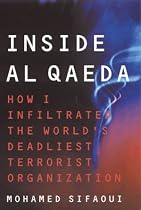 Inside Al-Qaeda: How I Infiltrated the World's Deadliest Terrorist Organisation