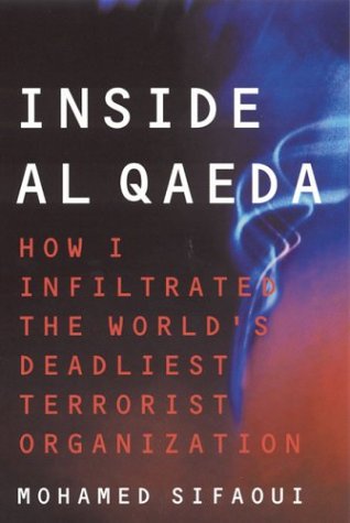 Inside Al-Qaeda: How I Infiltrated the World's Deadliest Terrorist Organisation