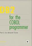 DB2 for the COBOL Programmer: Part 2 : An Advanced Course