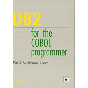 DB2 for the Cobol Programmer: An Advanced Course Pt. 2