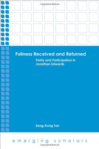 Fullness Received and Returned: Trinity and Participation in Jonathan Edwards (Emerging Scholars)