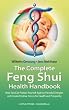 The Complete Feng Shui Health Handbook: How You Can Protect Yourself Against Harmful Energies and Create Positive Forces for Health and Prosperity (Shangri-La Series)