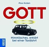 Gott: Himmlisches erkl&auml;rt bei einer Taxifahrt - Paul Arden