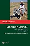 Malnutrition in Afghanistan : scale, scope, causes, and potential response