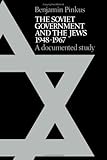 The Soviet government and the Jews 1948-1967 : a documented study