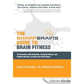 The SharpBrains Guide to Brain Fitness: 18 Interviews with Scientists, Practical Advice, and Product Reviews
