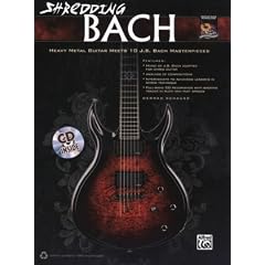 Shredding Bach - Heavy Metal Guitar Meets J.S. Bach Masterpieces: Heavy Metal Guitar Meets 10 J.S. Bach Masterpieces (National Guitar Workshop)