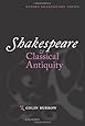 Shakespeare and Classical Antiquity (Oxford Shakespeare Topics)