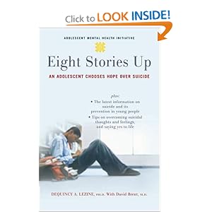 Eight Stories Up: An Adolescent Chooses Hope over Suicide (Adolescent Mental Health... by DeQuincy Lezine and David Brent