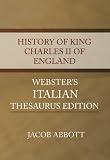 History of King Charles II of England - Webster s Italian Thesaurus Edition