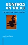 Bonfires on the ice : the multicultural harrying of Britain