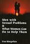 Men with Sexual Problems and What Women Can Do to Help Them