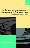 The Efficacy of Augmentative and Alternative Communication
 Toward Evidence-Based Practice
 Toward Evidence-based Practice (Augmentative and Alternative Communications Perspectives),
Ralf W. Schlosser