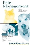 Pain Management for the Small Animal Practitioner: For the Small Animal Practitioner (Made Easy)