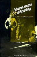 Between Theater and Anthropology
