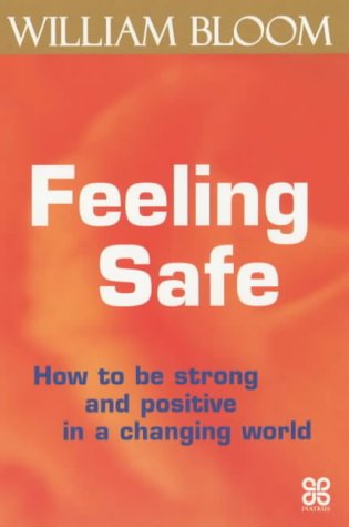 Feeling Safe: How to be Strong and Positive in a Changing World (A core energy management book)