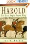 Harold: The Last Anglo-Saxon King