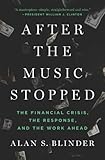 After the Music Stopped: The Financial Crisis, the Response, and the Work Ahead