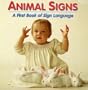Animal Signs: A First Book of Sign Language