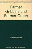 Farmer Gribbins and Farmer Green