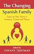 The Changing Spanish Family: Essays on New Views in Literature, Cinema and Theater